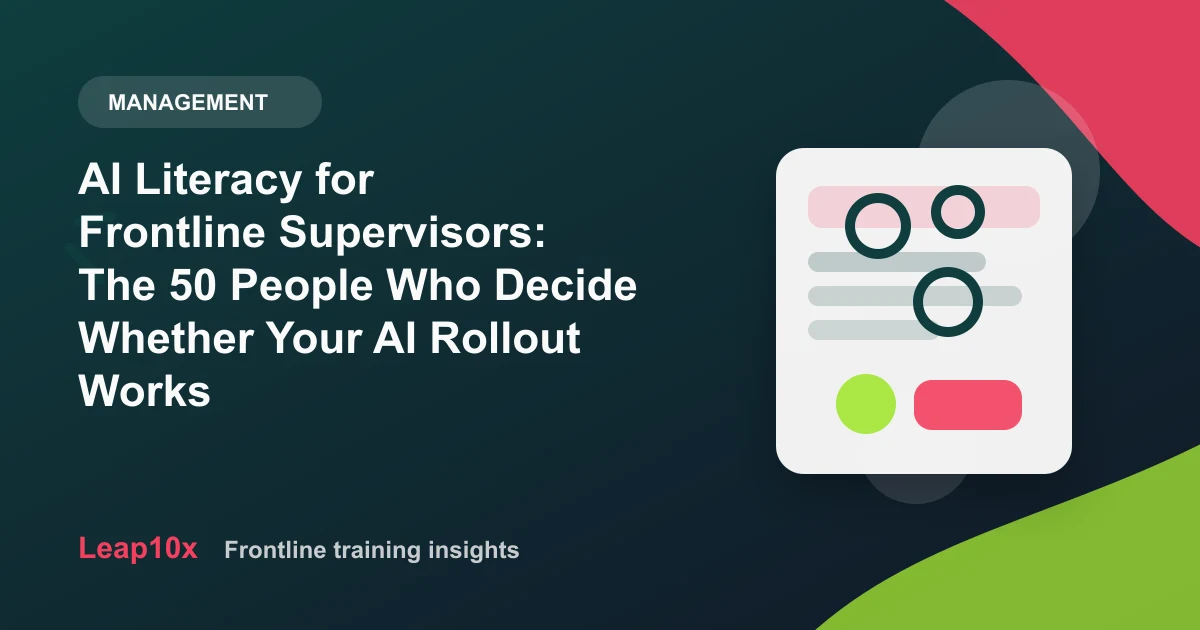 AI Literacy for Frontline Supervisors: The 50 People Who Decide Whether Your AI Rollout Works