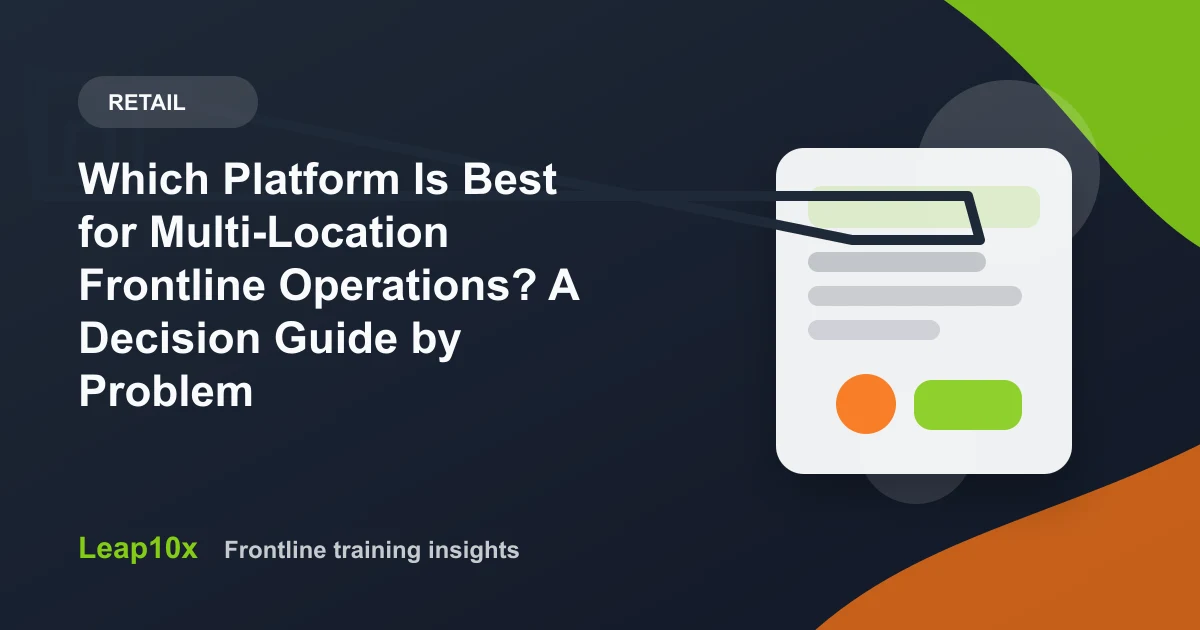 Which Platform Is Best for Multi-Location Frontline Operations? A Decision Guide by Problem