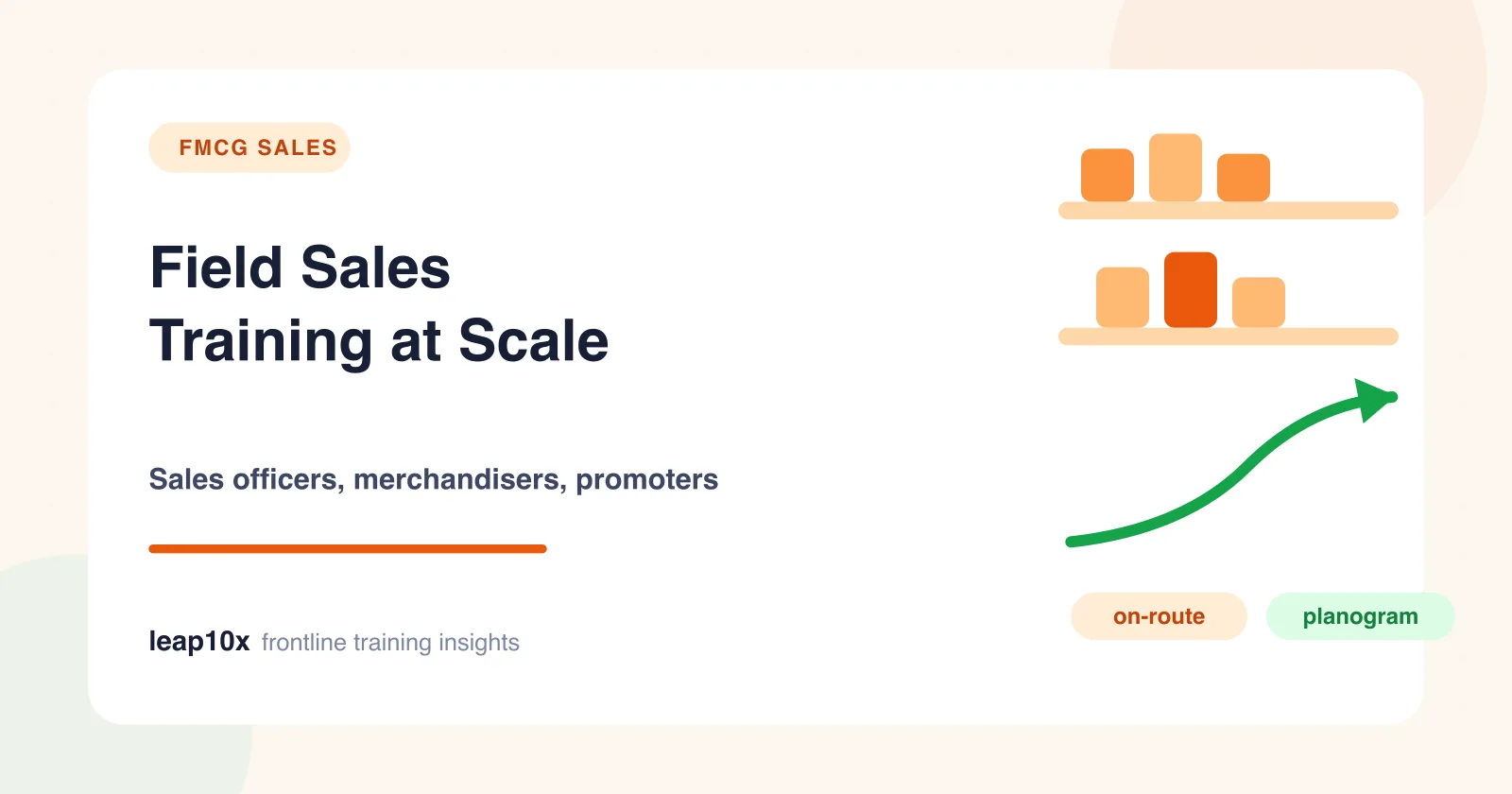 FMCG Field Sales Training via WhatsApp: How to Upskill Sales Officers, Merchandisers, and Promoters at Scale