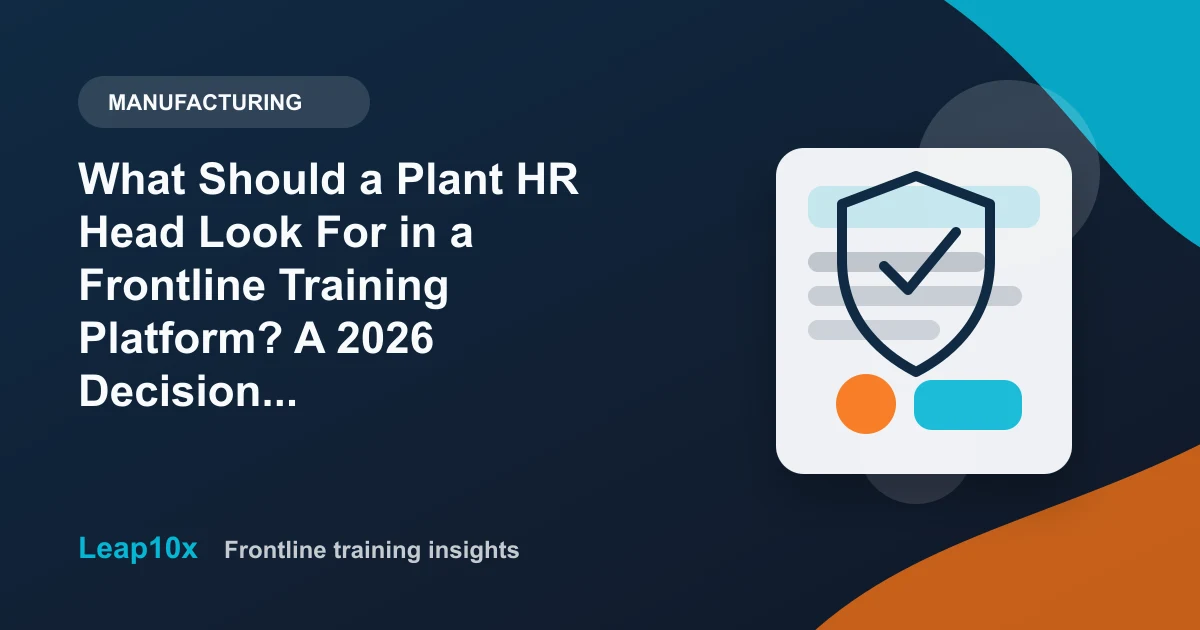 What Should a Plant HR Head Look For in a Frontline Training Platform? A 2026 Decision Guide for Multi-Shift Factories