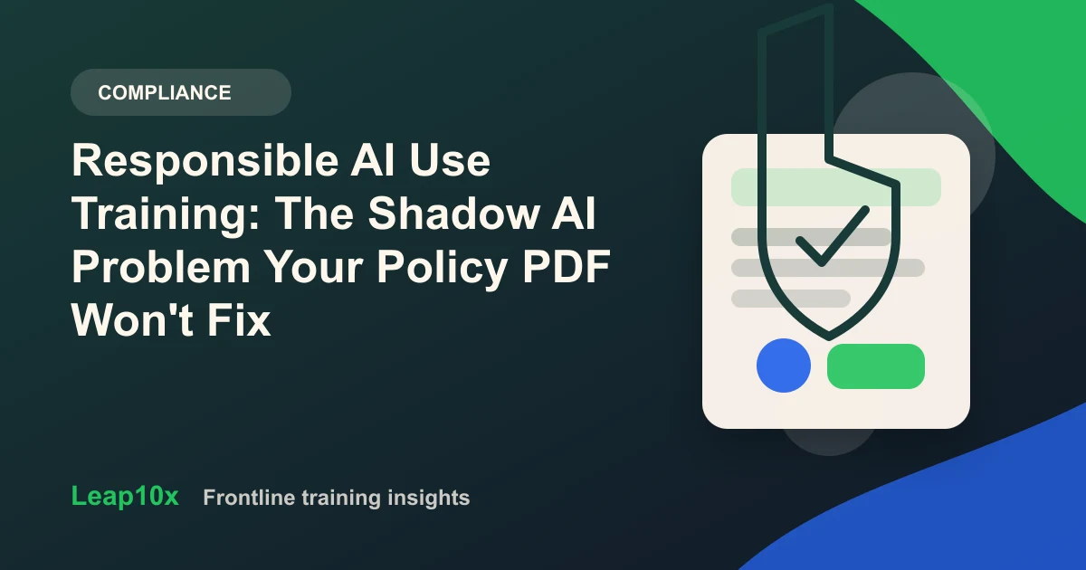 Responsible AI Use Training: The Shadow AI Problem Your Policy PDF Won't Fix