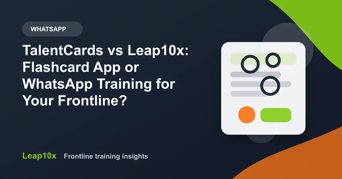 TalentCards vs Leap10x: Flashcard App or WhatsApp Training for Your Frontline?