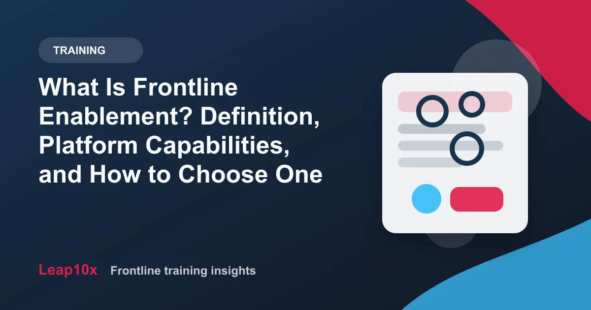 What Is Frontline Enablement? Definition, Platform Capabilities, and How to Choose One